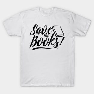 Save the Books Book Ban Protest Supplies for Banned Book Week T-Shirt